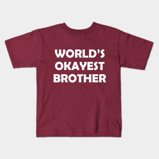 World's Okayest Brother Kids T-Shirt